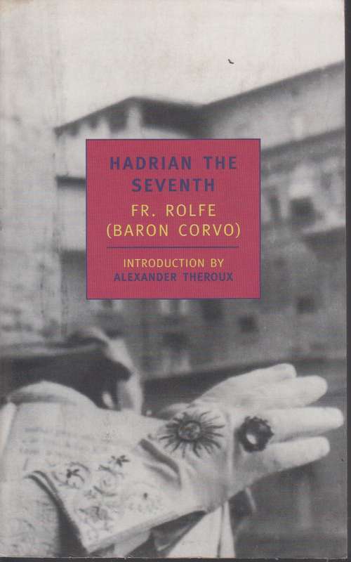 Hadrian The Seventh - Frederick Rolfe