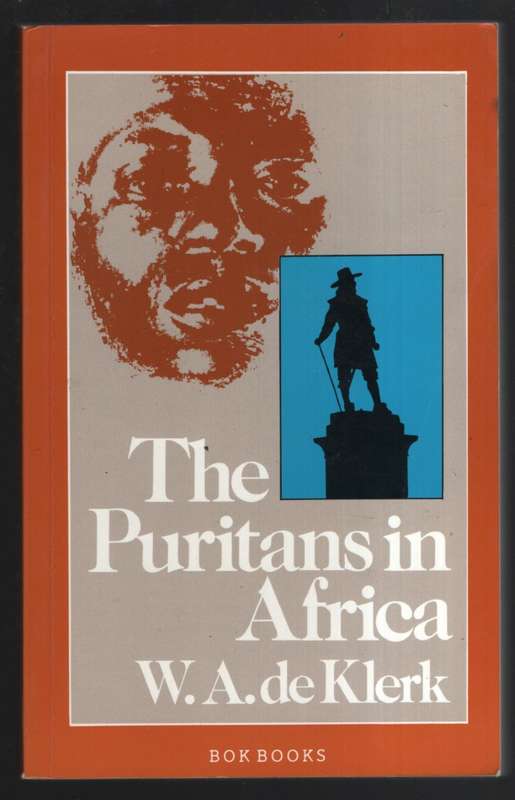 PURITANS IN AFRICA - De Klerk, W. A.