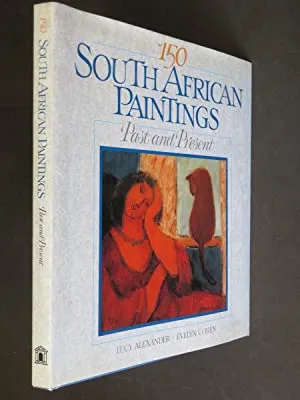 150 South African paintings past and present SECONDHAND - Lucy Alexander