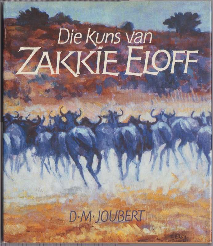 Die Kuns van Zakkie Eloff - Joubert, D. M.