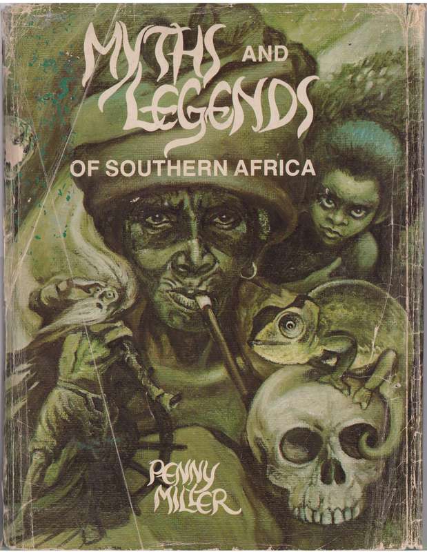 MYTHS & LEGENDS OF SOUTHERN AFRICA SECONDHAND - MILLER,P