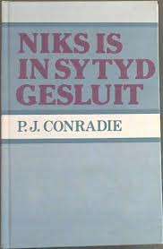 Niks Is in Sy Tyd Gesluit - CONRADIE,P
