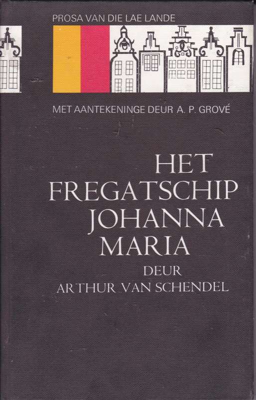 Fregatschip J. Maria Het - A.F. van Schendel