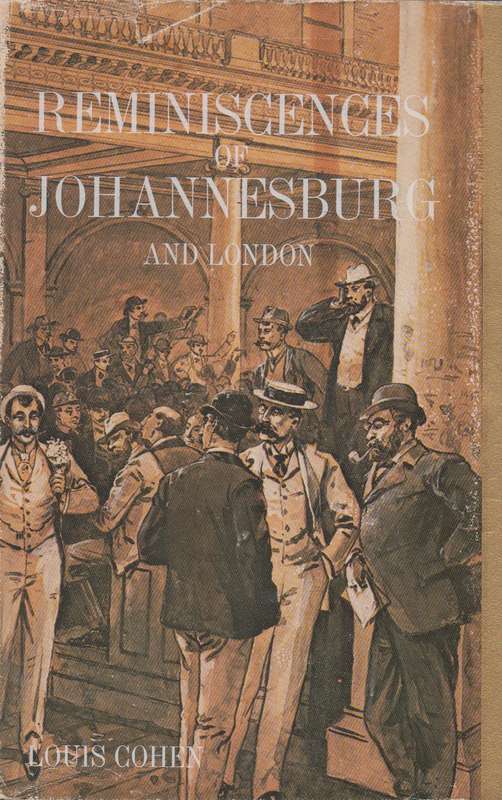 Reminiscences of Johannesburg - Louis Cohen
