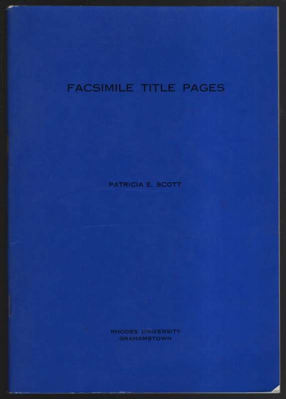 Facsimile Title Pages to Accompany Cataloguing Monographs. A manual  - Scott, Patricia E.