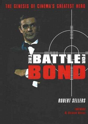 Battle for Bond - Robert Sellers