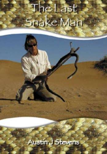 The Last Snake Man - Austin J. Stevens