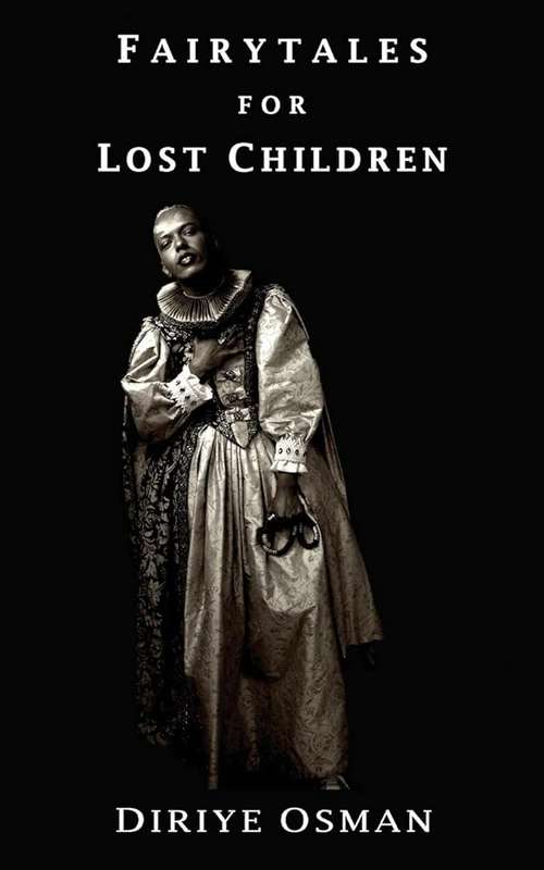 Fairytales for Lost Children - Diriye Osman