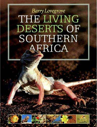 The Living Deserts of Southern Africa - Lovegrove, Barry