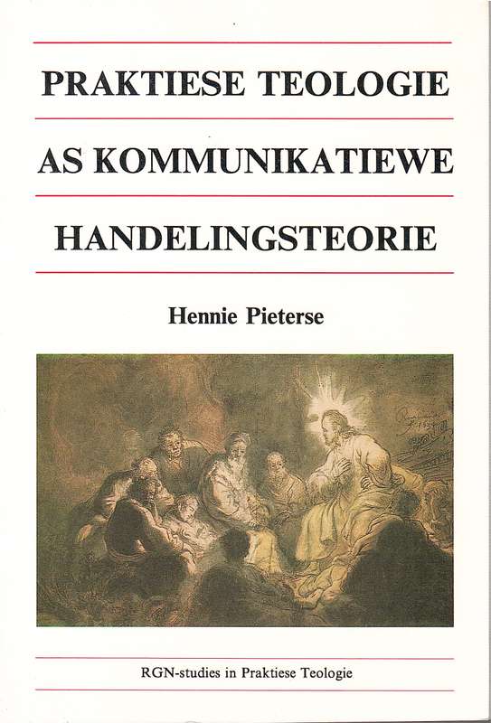 Praktiese Teologie as Kommunikatiewe Handelingsteorie - PIETERSE,H