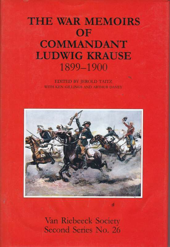 The War Memoirs of Commandant Ludwig Krause 1899-1900 - TAITZ,J