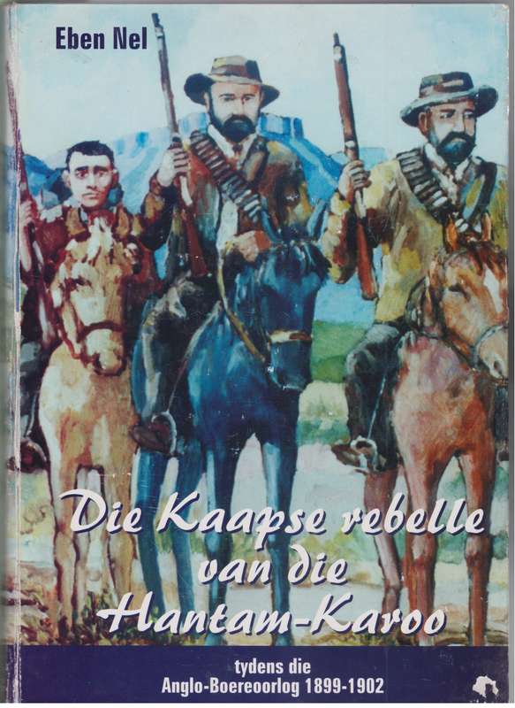 KAAPSE REBELLE VAN DIE HANTAM KAROO TYDE - NEL,E