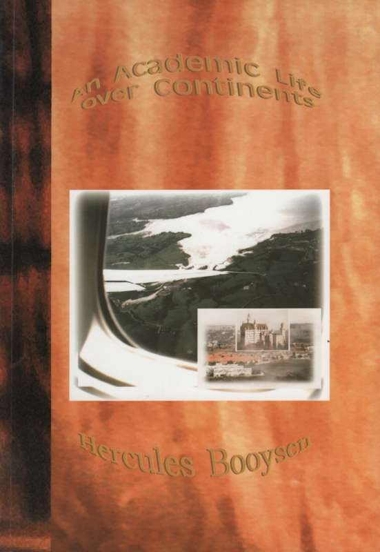 An Academic Life Over Continents. Reflections of an Afrikaner on the - Booyesen, Hercules