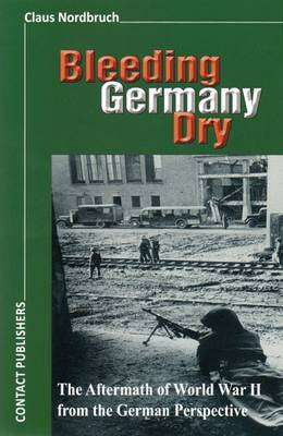 Bleeding Germany Dry - Claus Nordbruch