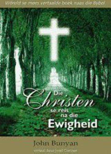 Christen Se Reis Na Die Ewigheid - John Bunyan