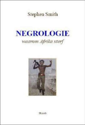 NEGROLOGIE WAAROM AFRIKA VERGAAN 2H SECONDHAND - SMITH,S