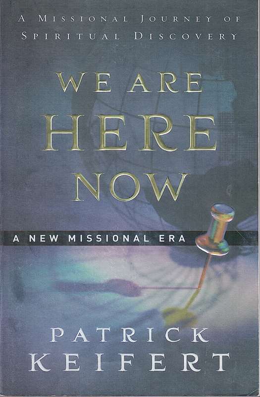 WE ARE HERE NOW A NEW MISSIONAL ERA SECONDHAND - KEIFERT,P
