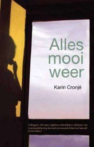 Alles Mooi Weer - Cronje, K