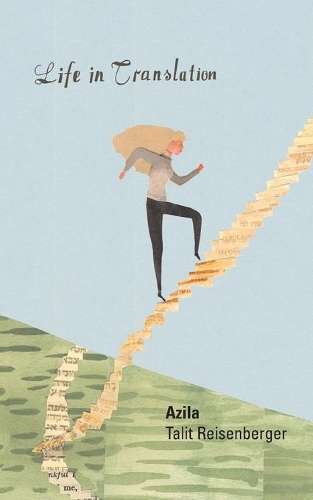 Life in translation - Azila Talit Reisenberger