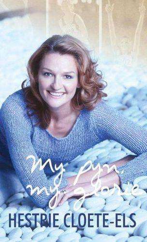 My Pyn, My Glorie - Cloete-Els, Hestrie