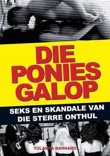 Die Ponies Galop: Seks en Skandale van die Sterre Onthul - Barnard, Yolanda