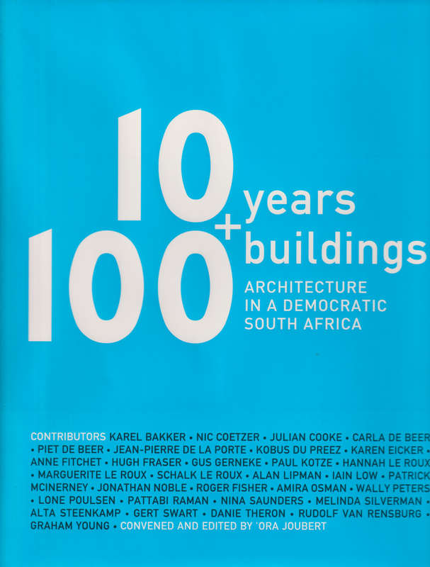 10 years +100 buildings architecture in democratic South Africa SECO - Ora Joubert