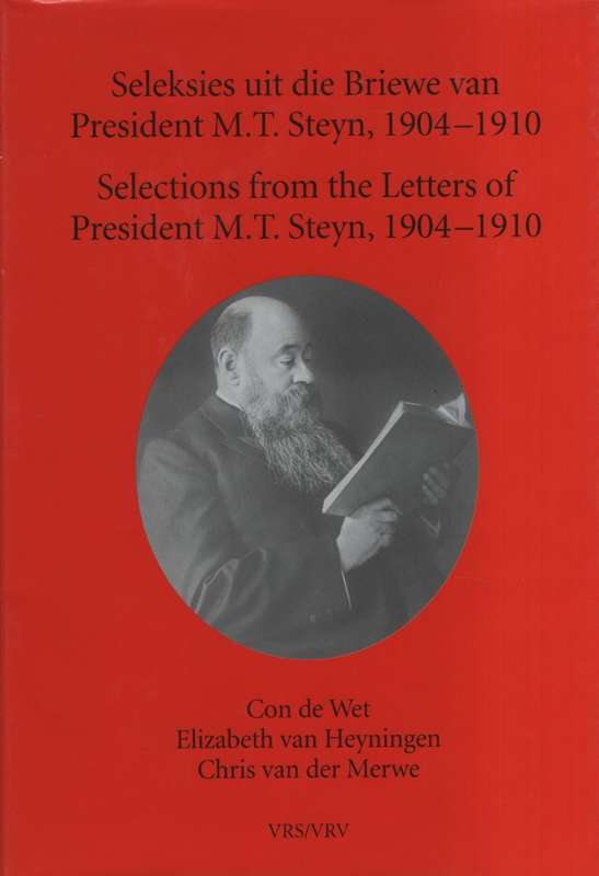 Seleksies uit die Briewe van President M. T. Steyn, 1904-1910 / Sele - De Wet, Con (editor); Van He