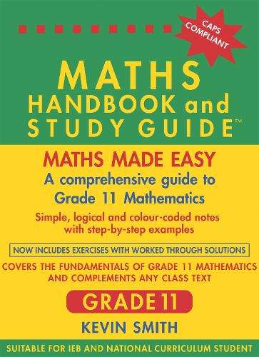 Maths handbook and study guide: Gr 11 - Kevin Smith