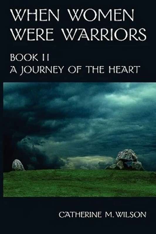 When Women Were Warriors Book II - Catherine M Wilson