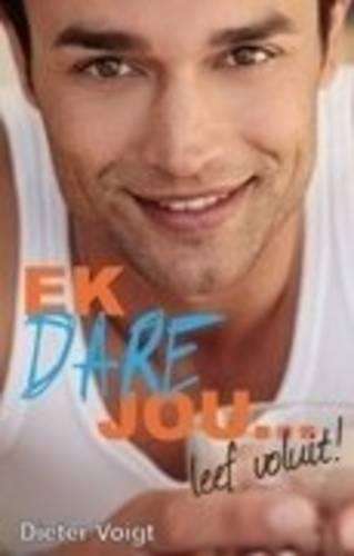 Ek Dare Jou...Leef Voluit! - Dieter Voigt