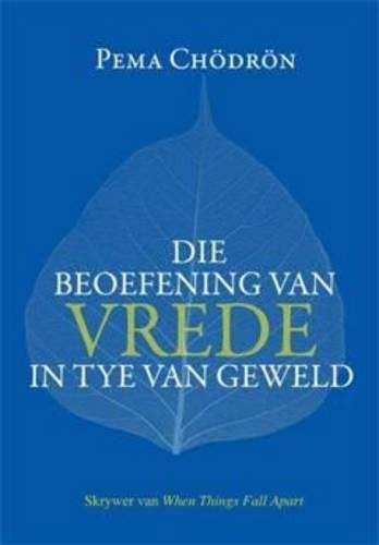 Die beoefening van vrede in tye van geweld - Pema Chodron