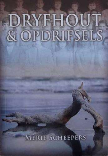 Dryfhout En Opdrifsels - Merie Scheepers