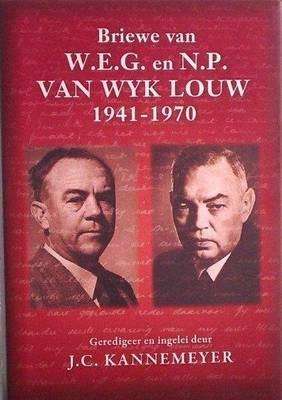 Briewe Van W.E.G. En N.P. Van Wyk Louw 1941-1970 - J.C. Kannemeyer