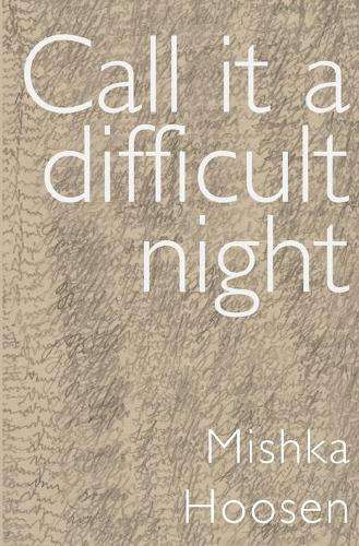 Call it a Difficult Night - Mishka Hoosen
