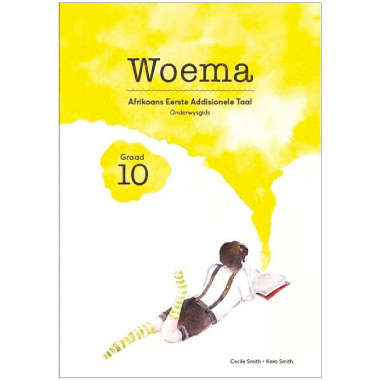 Woema: Gr 10: Onderwysersgids - AFR-GR10
