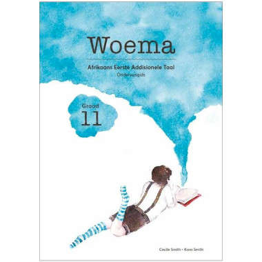Woema: Gr 11: Onderwysersgids - AFR-GR11