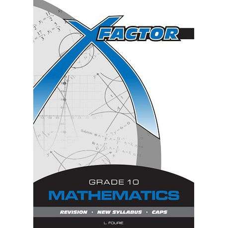 X FAKTOR MATH GR 10 E - X-FAKTORE