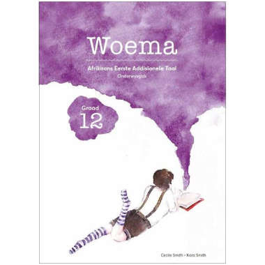Woema: Gr 12: Onderwysersgids: Gr 12: Onderwysersgids - AFR-GR12
