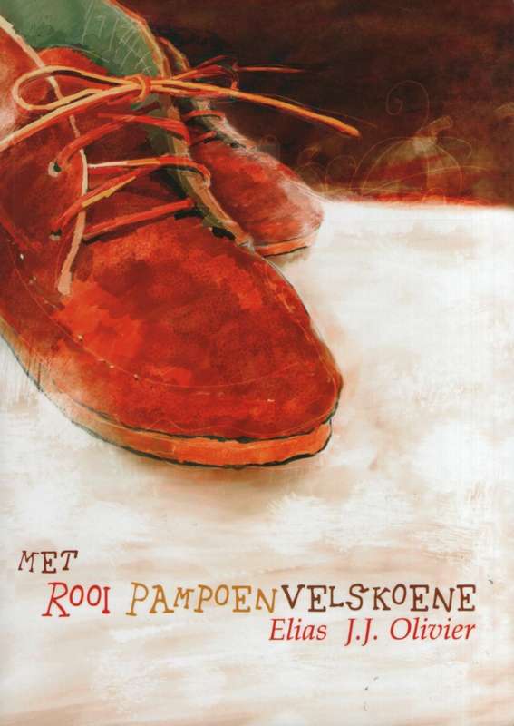 Met Rooi Pampoen Velskoene - Olivier, Elias J. J.