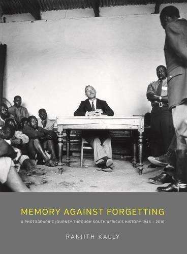 Memory Against Forgetting: A Photographic Journey Through South Afri - Kally, Ranjith