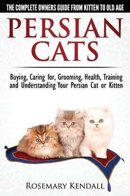 PERSIAN CATS THE COMPLETE OWNERS GUIDE - KENDALL,R
