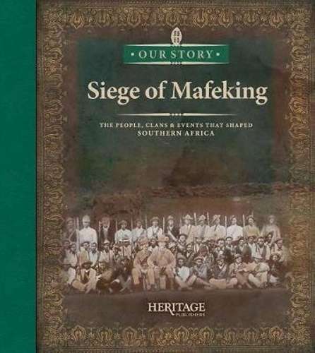 Siege of Mafeking - SAHERITAGEPUB