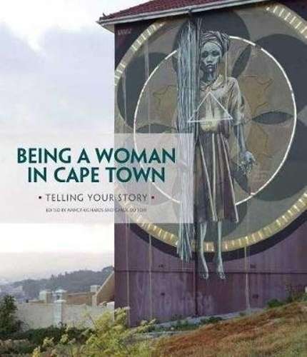 Being a Woman in Cape Town: Gr 10 - 12 - RICHARDS,N