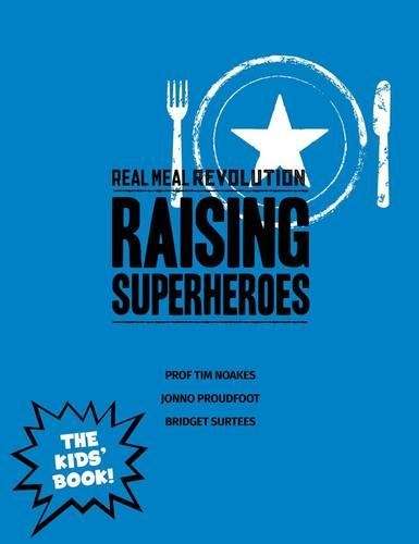 The real meal revolution: Raising superheroes - Tim Noakes
