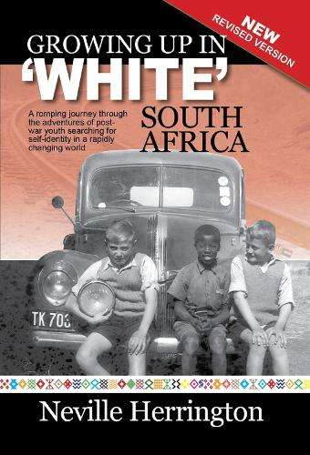 Growing Up in White South Africa - Herrington, Neville