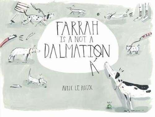 Farrah is not a Dalmatian - Andrie le Roux