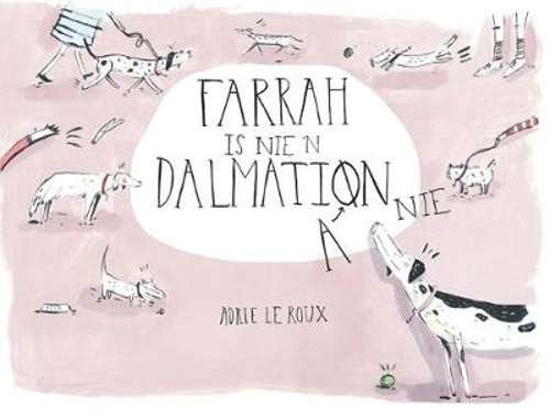 Farrah is nie 'n Dalmatian nie - Andrie le Roux