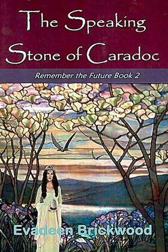 The speaking stone of Caradoc : Book 2 - Evadeen Brickwood