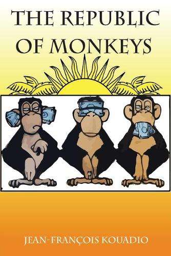 The Republic of Monkeys - Jean-Francois Kouadio