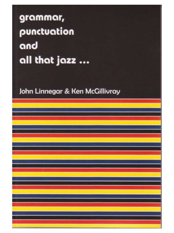 GRAMMAR PUNCTUATION & ALL THAT JAZZ - LINNEGAR,J